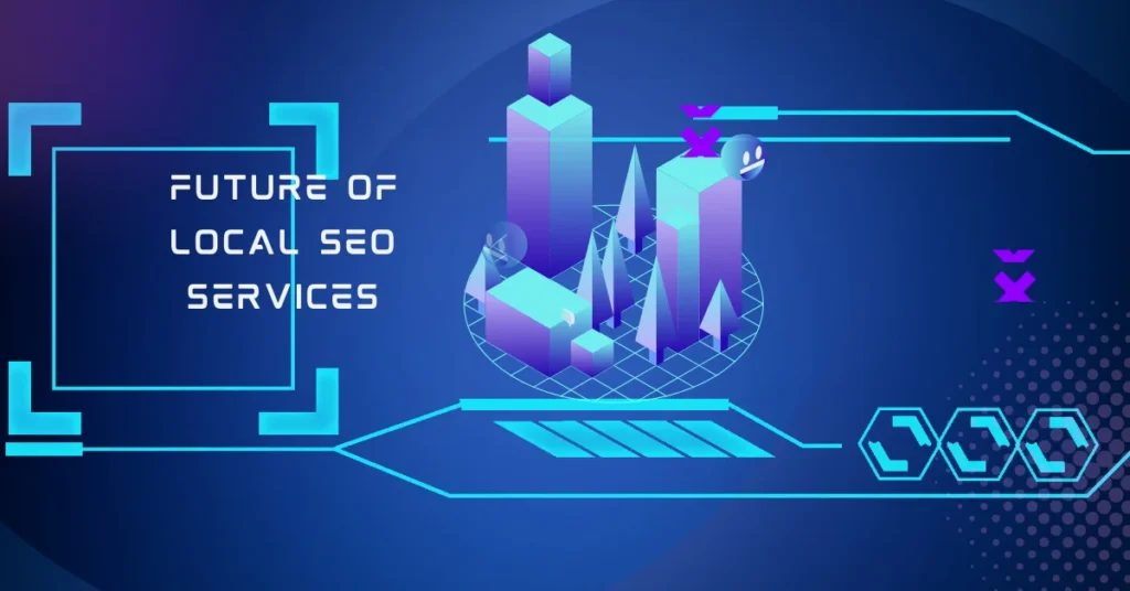 Future of Local SEO Services